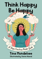 Think Happy, Be Happy - A Yoga Coaching Pocket Guide 1734565888 Book Cover