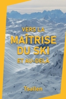 Vers la maîtrise du ski et au-delà 2955357936 Book Cover