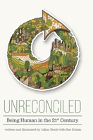 Unreconciled: Being?Human?in?the 21st Century 1738448231 Book Cover