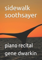 sidewalk soothsayer: piano recital B0C2SCKVK6 Book Cover