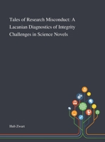 Tales of Research Misconduct: A Lacanian Diagnostics of Integrity Challenges in Science Novels 1013268822 Book Cover