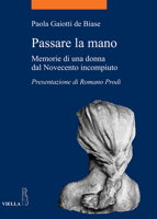 Passare La Mano: Memorie Di Una Donna Dal Novecento Incompiuto 8883344553 Book Cover
