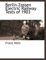 The Berlin-Zossen Electric Railway Tests Of 1903 1146490755 Book Cover