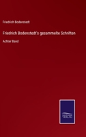 Friedrich Bodenstedt's gesammelte Schriften: Achter Band 3752549823 Book Cover