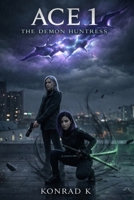 Ace, The Demon Huntress (Ace & Mai) B0GD876ZCN Book Cover