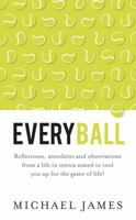 Everyball: Reflections, Anecdotes and Observations from a Life in Tennis Aimed to Tool You Up for the Game of Life! 1784520861 Book Cover