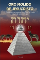 Oro molido de Jesucristo: Respuestas a las preguntas mas difíciles del mundo actual y de todos los tiempos (Spanish Edition) B0CQSR7FPY Book Cover