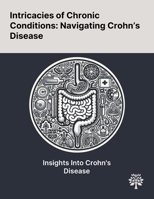 Intricacies of Chronic Conditions: Navigating Crohn's Disease 102289725X Book Cover