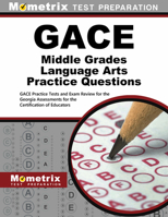 Gace Middle Grades Language Arts Practice Questions: Gace Practice Tests & Exam Review for the Georgia Assessments for the Certification of Educators 1516705874 Book Cover