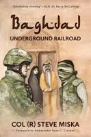 Baghdad Underground Railroad: Saving American Allies in Iraq 1954988044 Book Cover