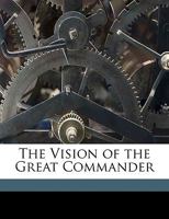 The Vision of the Great Commander 1120935555 Book Cover