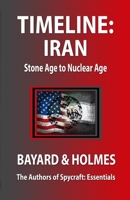 Timeline Iran: Stone Age to Nuclear Age 173455973X Book Cover