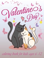 Valentines day coloring book for kids ages 6-12: valentines day romance coloring book for kids, A Collection of Fun and Easy Valentine's Day with Anim B08T6BTQ8C Book Cover