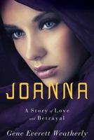 Joanna: A Story of Love & Betrayal 1946638374 Book Cover