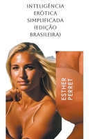 Inteligência Erótica Simplificada (Edição Brasileira) (Portuguese Edition) B0CQKG64ZV Book Cover