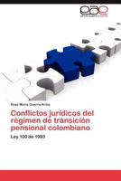 Conflictos Juridicos del Regimen de Transicion Pensional Colombiano 3846579718 Book Cover