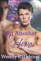 Not Another Hero: An MM Romance in Space 1942415281 Book Cover
