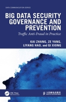 Big Data Security Governance and Prevention: Traffic Anti-Fraud in Practice (Data Communication Series) 1041255357 Book Cover