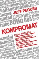 Kompromat: How Russia Undermined American Democracy 1633884295 Book Cover