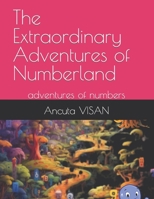 The Extraordinary Adventures of Numberland: adventures of numbers,mazes,drawing B0CGMF3NMN Book Cover