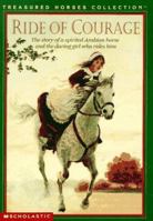 Ride of Courage: The Story of a Spirited Arabian Horse and the Daring Girl Who Rides Him (Treasured Horses) 0836822803 Book Cover