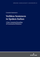 Verbless Sentences in Spoken Italian: A Non-Canonical Encoding of Grammatical Relations (Sprache - Gesellschaft - Geschichte) 3631919883 Book Cover
