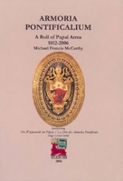 Armoria Pontificalium: A Roll of Papal Arms 1012-2006 0957794797 Book Cover