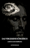 Das vergessene Königreich: Zurück zum Ursprung (German Edition) B0GSB7DPZ8 Book Cover