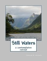 Still Waters: A Contemplative Retreat 1482332213 Book Cover