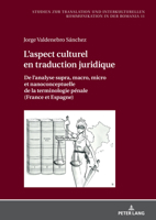 L'aspect culturel en traduction juridique; De l'analyse supra, macro, micro et nanoconceptuelle de la terminologie pénale (France et Espagne) (Studien ... Kommunikation I) 3631896891 Book Cover