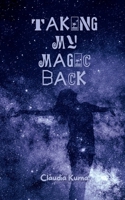 Taking My Magic Back 9916759200 Book Cover