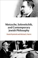 Nietzsche, Soloveitchik, and Contemporary Jewish Philosophy 1107109035 Book Cover