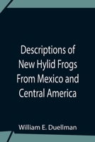 Descriptions Of New Hylid Frogs From Mexico And Central America 9354759440 Book Cover