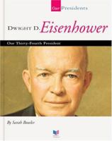 Dwight D. Eisenhower: Our Thirty-Fourth President (Our Presidents, 34) 1567668682 Book Cover