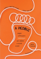 A Piedibus: pagine sottosopra per andare a scuola a piedi B07NRFC6LB Book Cover
