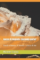 Gocce di Rugiada (Seconda parte): Poesie d'Amore, di donne e tracce di me B08NS3XVJC Book Cover