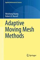 Adaptive Moving Mesh Methods 1461427088 Book Cover
