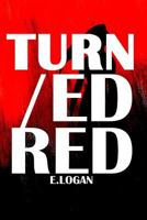 Turned Red (Red Series, #1) 1539916227 Book Cover