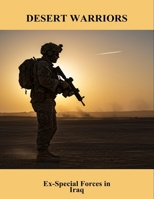 Desert Warriors: Ex-Special Forces In Iraq B0FT7KKPXH Book Cover