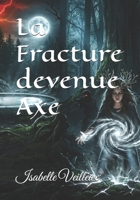 La Fracture devenue Axe (French Edition) B0GXBVGS2M Book Cover