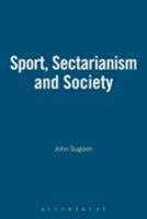 Sport, Sectarianism and Society in a Divided Ireland (Sport, Politics and Culture) 0718500180 Book Cover