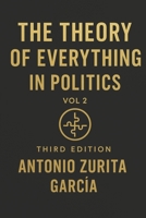The Theory of Everything in Politics: A Complete Theory of the State — Rights, Institutions, Markets, and Monetary Structure (Vol. 2) B0G29WHRT9 Book Cover