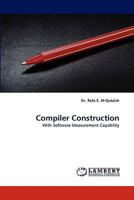Compiler Construction: With Software Measurement Capability 3844306382 Book Cover