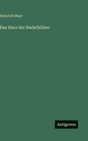 Das Harz Der Nadelholzer 3864447054 Book Cover