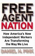 Free Agent Nation: The Future of Working for Yourself