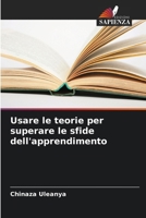 Usare le teorie per superare le sfide dell'apprendimento (Italian Edition) 6207610334 Book Cover