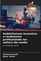 Soddisfazione lavorativa e rendimento professionale nel settore dei media (Italian Edition) 6630307666 Book Cover