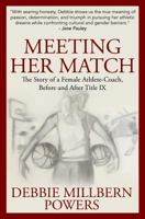 Meeting Her Match: The Story of a Female Athlete-Coach, Before and After Title IX 1495403181 Book Cover