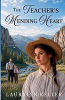 Teacher's Mending Heart 1963212819 Book Cover