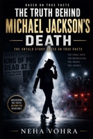 The Truth Behind Michael Jackson’s Death: The Untold Story Based on True Facts B0H3FBBBWC Book Cover